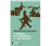 Il villaggio di Stepancikovo e i suoi abitanti - Fedor Dostoevskij - Feltrinelli Editore - ebook (ePub) - Livre