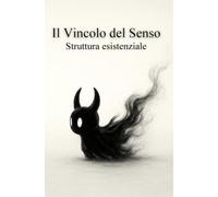 Il Vincolo del Senso: Struttura esistenziale