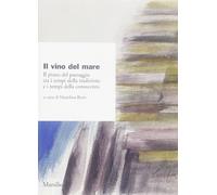 Il vino del mare. Il piano del paesaggio tra i tempi della tradizione e i tempi della conoscenza