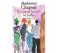 Il vint m'ouvrir la porte - Madeleine Chapsal - Fayard - broché - Roman