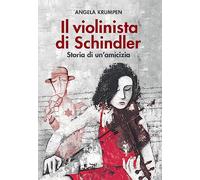 Il violinista di Schindler. Storia di un amicizia