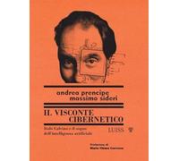 Il visconte cibernetico. Italo Calvino e il sogno dell'intelligenza artificiale