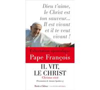 Il vit, le Christ Christus vivit - Exhortation apostolique aux jeunes et à tout le peuple de Dieu. - Pape François - Parole Et Silence Eds - broché - Essai