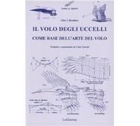 Il Volo Degli Uccelli Come Base Dell'arte Del Volo. Un Contributo Alla Teoria Della Tecnica Del Volo