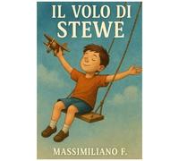 Il Volo Di Stewe (Italian Edition)