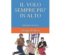 Il Volo Sempre Piu' In Alto: Edizione Con Foto