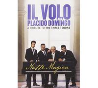 Il Volo with Placido Domingo-Notte Magica : A Tribute to The Three Tenors