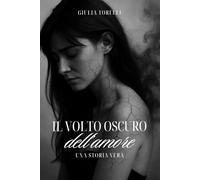 Il volto oscuro dell'amore: Una storia vera