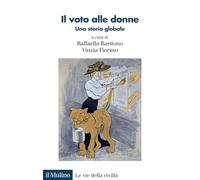 Il voto alle donne. Una storia globale