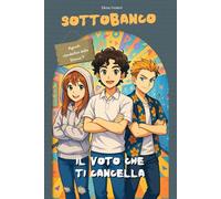 Il voto che ti cancella: Un’avventura ribelle tra poesia e scuola, per scoprire che la vera valutazione è imparare a lasciare il segno