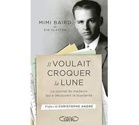 Il voulait croquer la Lune - Le journal du médecin qui a découvert la bipolarité
