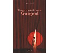 Il voulait qu'on l'appelle Guignol