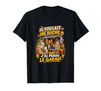 Il Voulait Une Ruche J’AI Perdu Le Garage T-Shirt Graphique avec Valeur