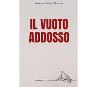 Il vuoto addosso: Nessuno è davvero innocente. Un thriller noir psicologico.