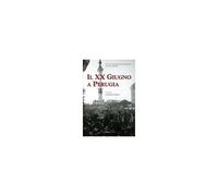 Il Xx Giugno A Perugia. Storia Della Presa Di Perugia Nel 1859 Fatti Di Perugia. Discorso Per L'inaugurazione Del Monumento A Ricordo Del 20 Giugno 1859 In Perugia Di Francesco Guardabassi