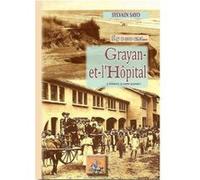 Il Y A 100 Ans,,, Grayan-Et-L'Hôpital À Travers La Carte Postale Sayo, Sylvain (Auteur)