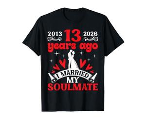 Il y a 13 Ans, J'Ai épousé Le 13e Anniversaire de Mariage de Mon âme sœur T-Shirt