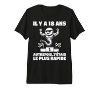 Il Y A 18 Ans Autrefois J'étais La Graine La Plus Rapide T-Shirt Haut de Gamme
