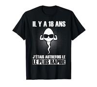 Il Y A 18 Ans, J'étais La Graine La Plus Rapide T-Shirt