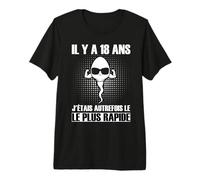 Il Y A 18 Ans, J'étais La Graine La Plus Rapide T-Shirt Haut de Gamme