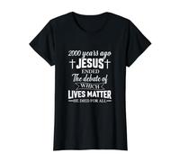 Il y a 2000 Ans, Jésus a terminé Le débat Christian Believe T-Shirt Graphique avec Valeur