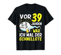 Il y a 39 Ans, j'étais Le 39e Anniversaire Le Plus Rapide Homme T-Shirt