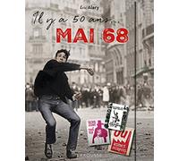 IL Y A 50 ANS : MAI 68 !