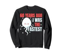 Il y a 60 Ans, j'étais Le Jour de Mes 60 Ans Le Plus Rapide Sweatshirt