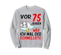 Il y a 75 Ans, j'étais Le 75e Anniversaire Le Plus Rapide Homme Sweatshirt