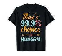 Il y a 99,9% de Chances Que j'aie Faim T-Shirt