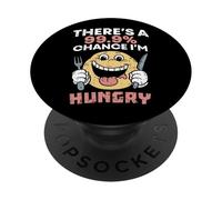 Il y a 99,9% de Chances Que Je sois affamé pour Les Amateurs de Nourriture PopSockets PopGrip Adhésif