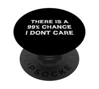 Il y a 99% de Chances Que Je ne m'en Soucie Pas pour l'école PopSockets PopGrip Adhésif