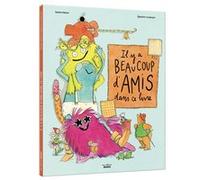 Eglantine Ceulemans – Il y a beaucoup d'amis dans ce livre – Album jeunesse – Cartonné