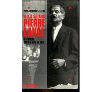 Il y a cinquante ans, Pierre Laval: Le procès qui n'a pas eu lieu