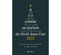Il y a comme un parfum de Noël dans l'air Ces joies qui nous mettent le cœur en fête - Andrew Wilson - Blf Europe - broché - Essai