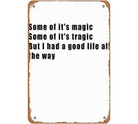 Il y a de la magie dans ma vie, il y a de la tragédie dans ma vie, mais j'ai eu une belle vie jusqu'au bout. Décoration murale en métal, panneau 20 x 30 cm, idéal pour jardin, salle de bain, cuisine,