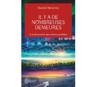 Il Y A De Nombreuses Demeures - A La Découverte Des Univers Parallèles