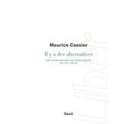 Il y a des alternatives Une autre histoire des médicaments (XIXe-XXIe siècle) - Maurice Cassier - Seuil - broché - Guide