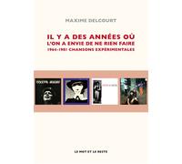 Il y a des années où l'on a envie de ne rien faire: 1967-1981 chansons expérimentales
