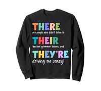 il y a des Gens Qui n'ont Pas écouté la Grammaire de Leur Professeur Sweatshirt