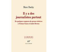Il y a des journalistes partout Marc Dachy (Auteur)