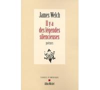 Il y a des légendes silencieuses James Welch (Auteur), Michel Lederer (Traduction)