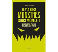 Il y a des monstres sous mon lit !