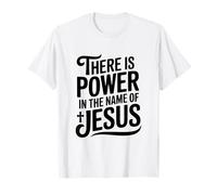 Il y a du Pouvoir au nom de Jésus chrétien T-Shirt