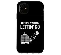 Il y a du Pouvoir dans Le lâcher-Prise Inspiration Liberté G Coque pour iPhone 11