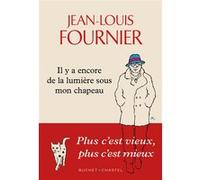 Il y a encore de la lumière sous mon chapeau Jean-Louis Fournier (Auteur)