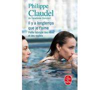 Il y a longtemps que je t'aime - Philippe Claudel - Lgf - Poche - Roman