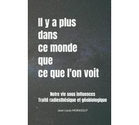 Il y a plus dans ce monde que ce que l'on voit: Notre vie sous influences