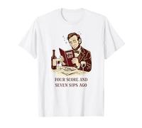 Il y a Quatre Cents et Sept gorgées de vin Abe Lincoln T-Shirt