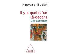 Il y a quelqu'un là-dedans Des autismes - Howard Buten - Odile Jacob - broché - Etude